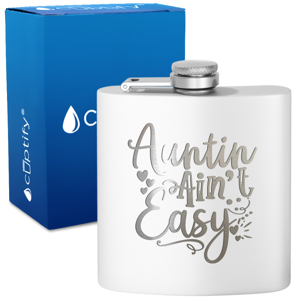Auntin’ Ain’t Easy 6 oz Stainless Steel Hip Flask
