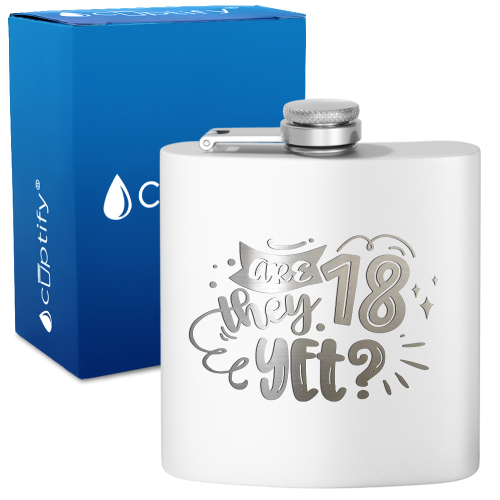 Are They 18 Yet 6 oz Stainless Steel Hip Flask