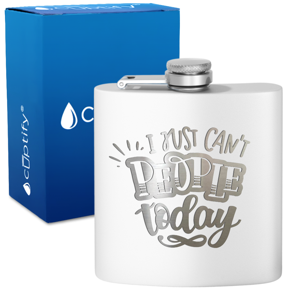 I Just Can't People Today 6 oz Stainless Steel Hip Flask