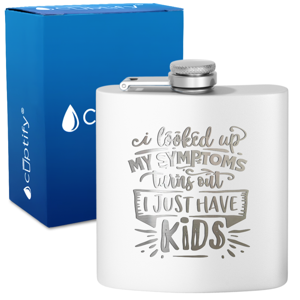 I Looked Up My Symptoms 6 oz Stainless Steel Hip Flask