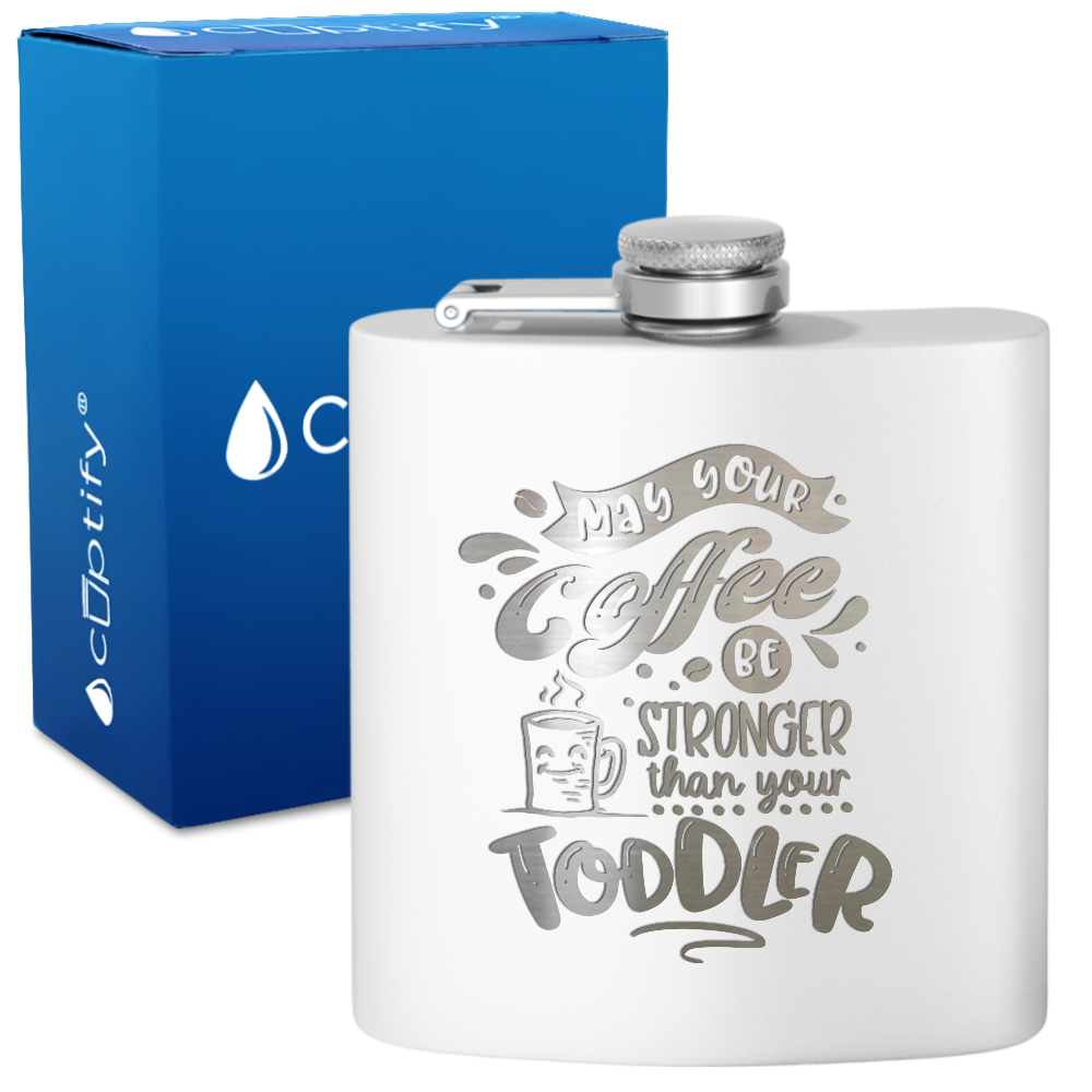 May Your Coffee Be Stronger 6 oz Stainless Steel Hip Flask