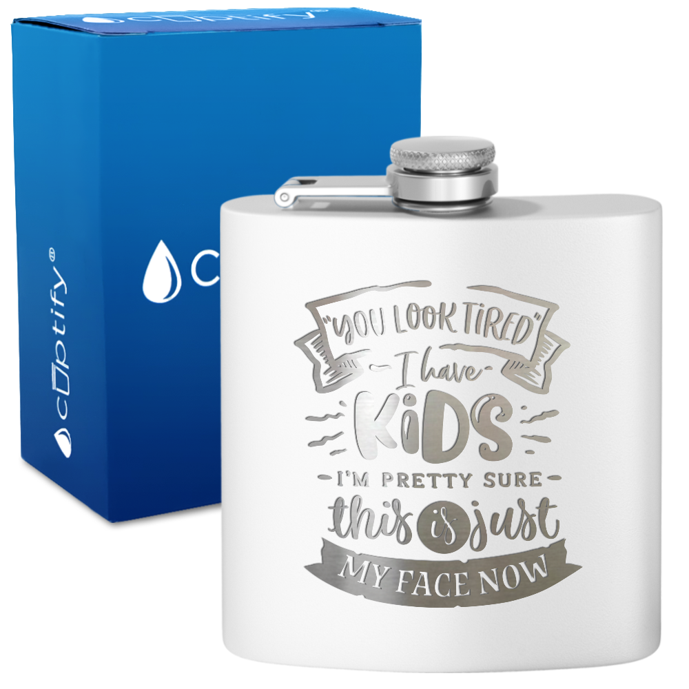 You Look Tired 6 oz Stainless Steel Hip Flask