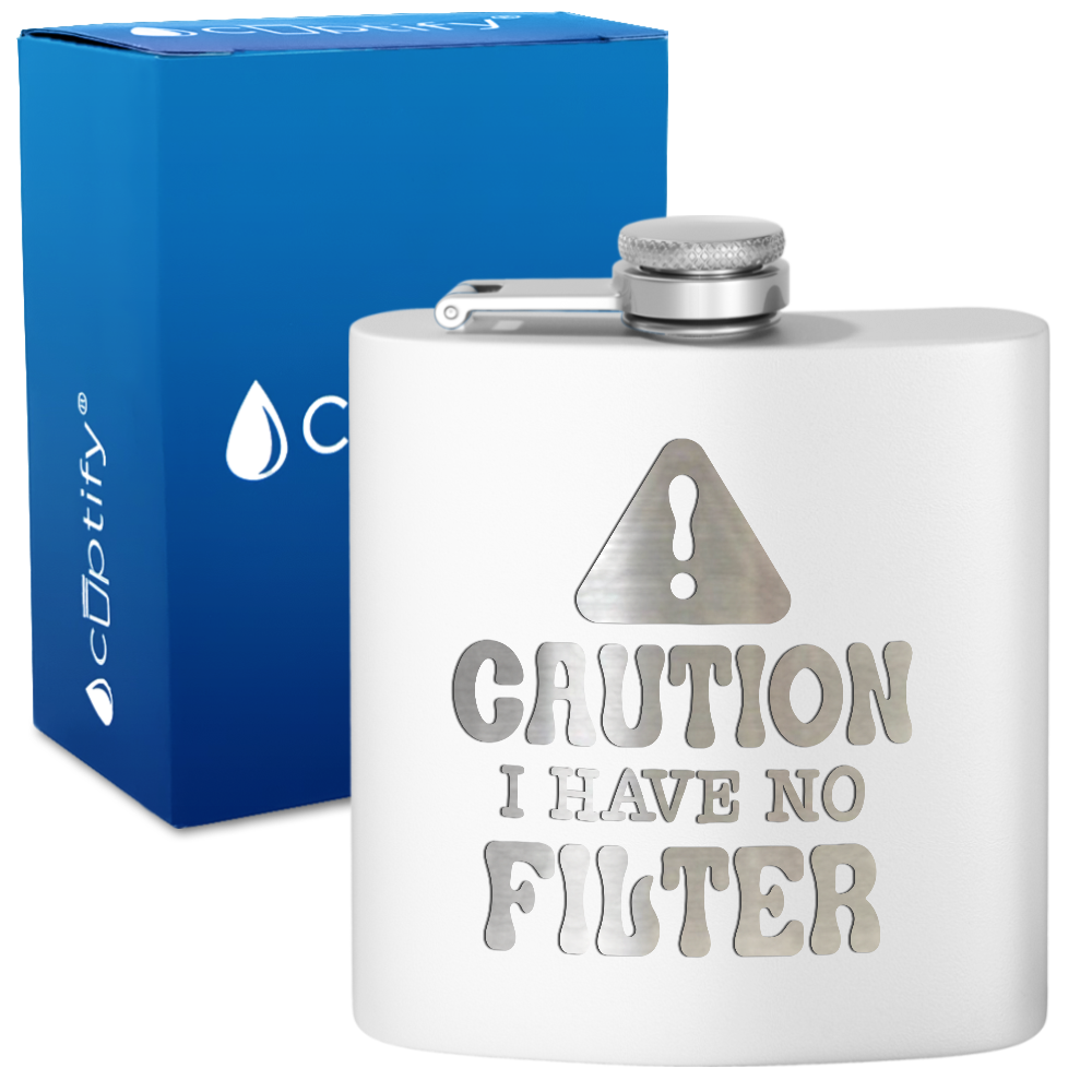 Caution I Have No Filter 6 oz Stainless Steel Hip Flask