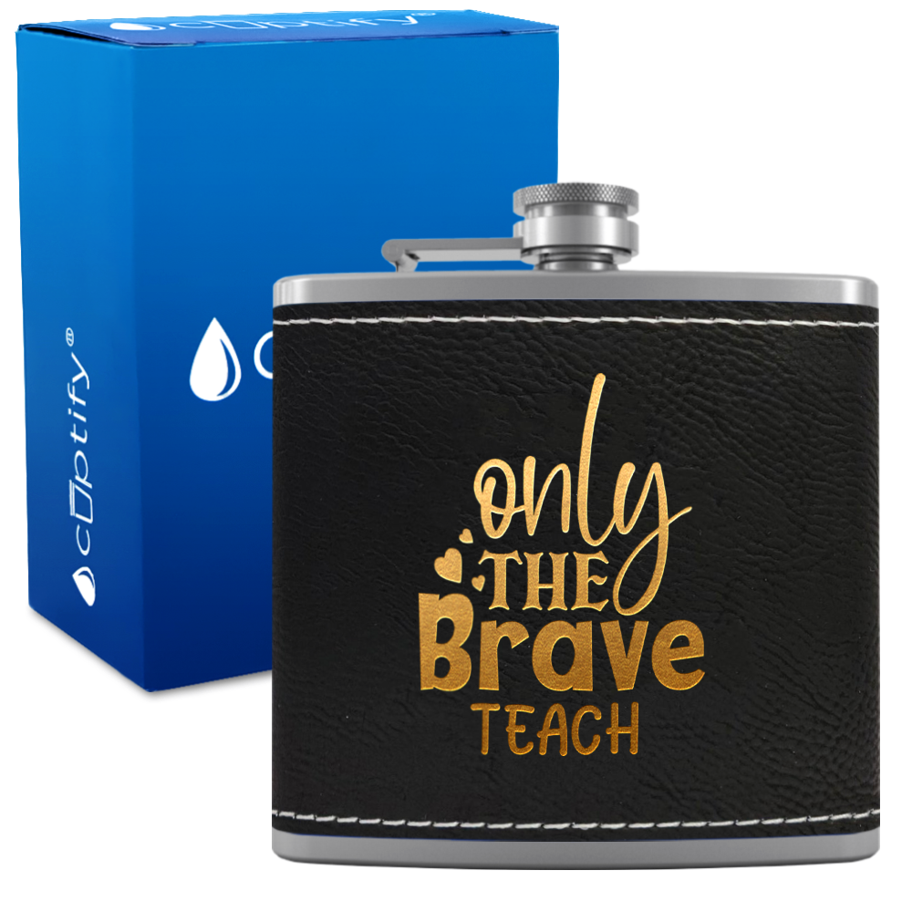 Only The Brave Teach 6oz Stainless Steel Leather Hip Flask