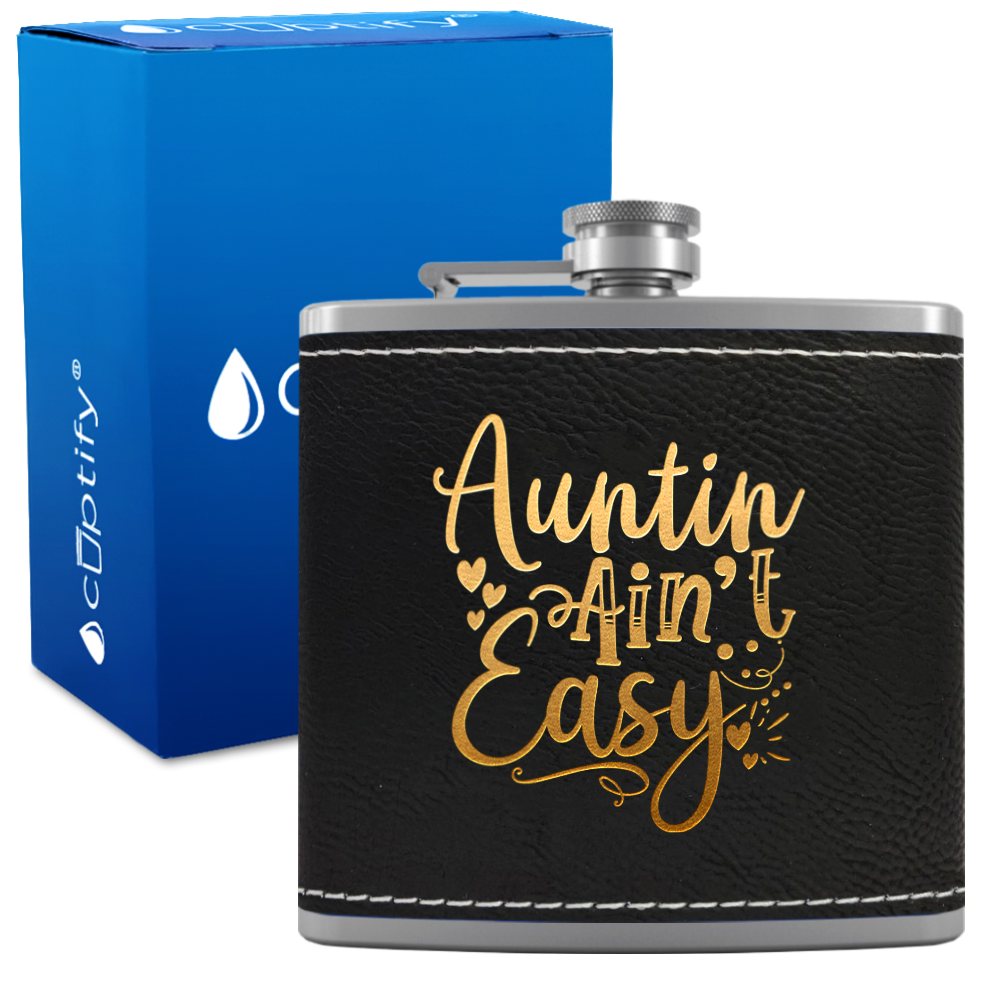 Auntin’ Ain’t Easy 6 oz Stainless Steel Leather Hip Flask