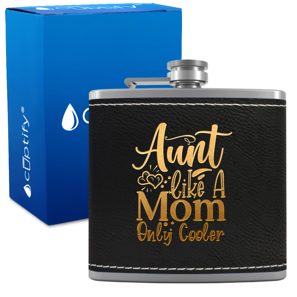 Aunt Like A Mom Only Cooler 6 oz Stainless Steel Leather Hip Flask