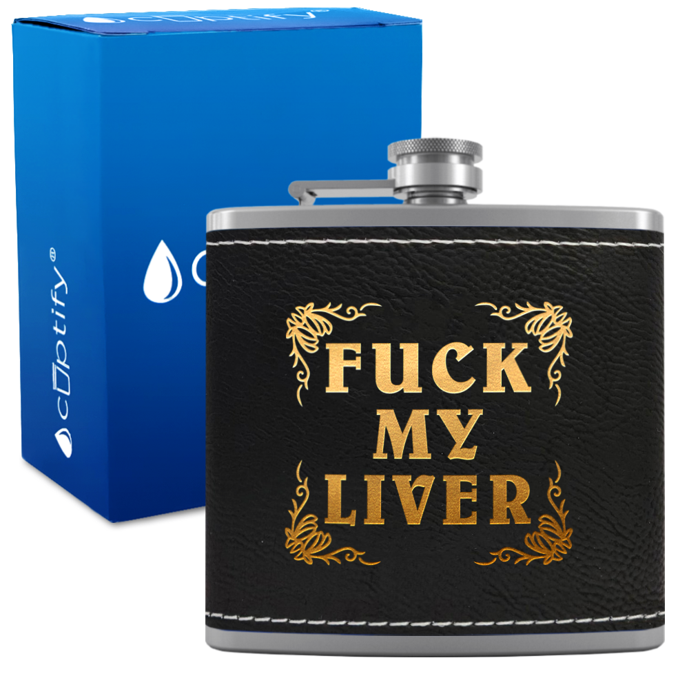 Fuck my Liver 6 oz Stainless Steel Leather Hip Flask