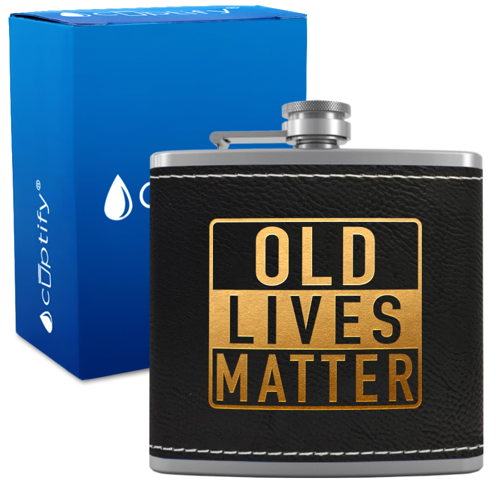 Old Lives Matter 6 oz Stainless Steel Leather Hip Flask