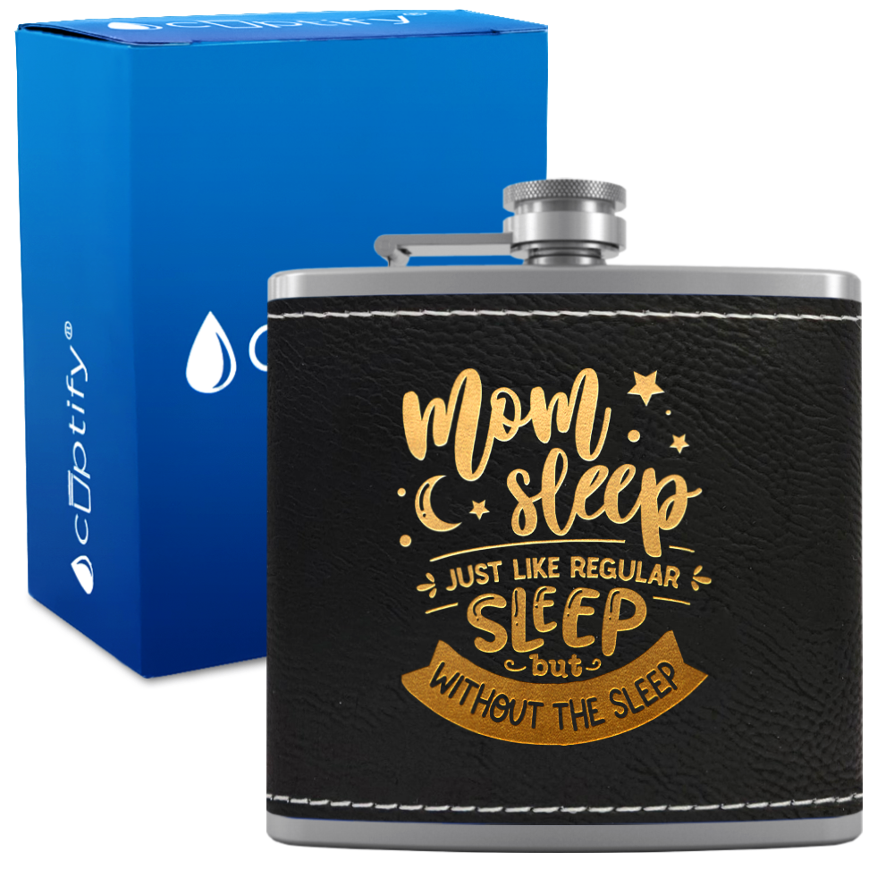 Mom Sleep 6 oz Stainless Steel Leather Hip Flask