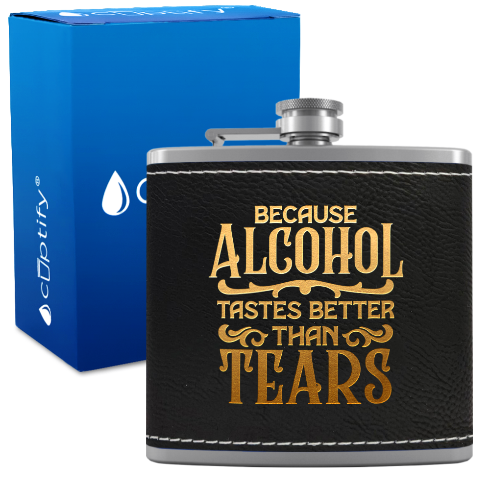 Because Alcohol Tastes Better 6 oz Stainless Steel Leather Hip Flask