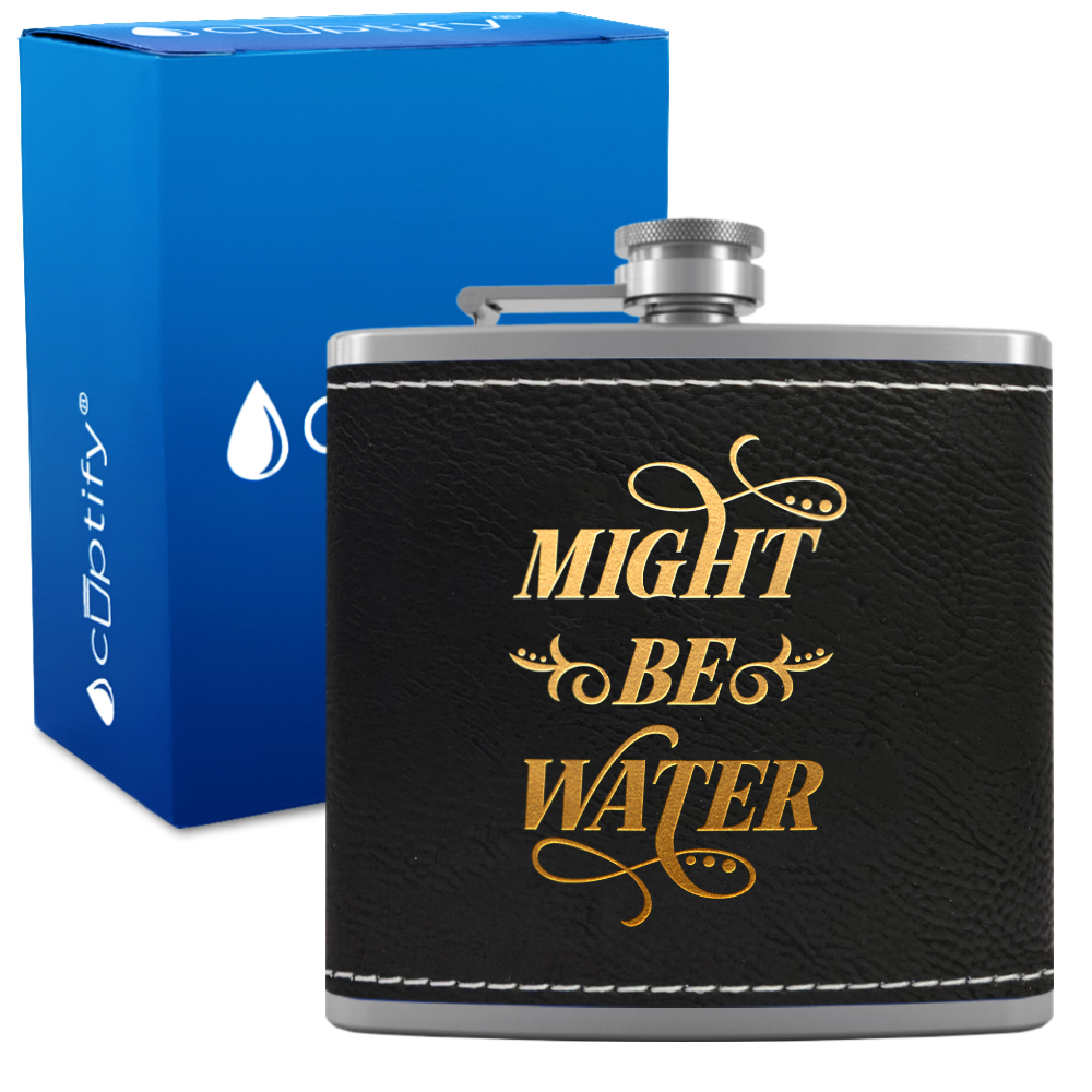 Might Be Water 6 oz Stainless Steel Leather Hip Flask