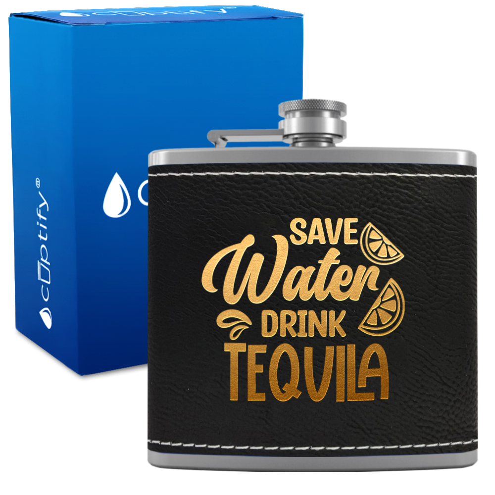 Save Water Drink Tequila 6 oz Stainless Steel Leather Hip Flask
