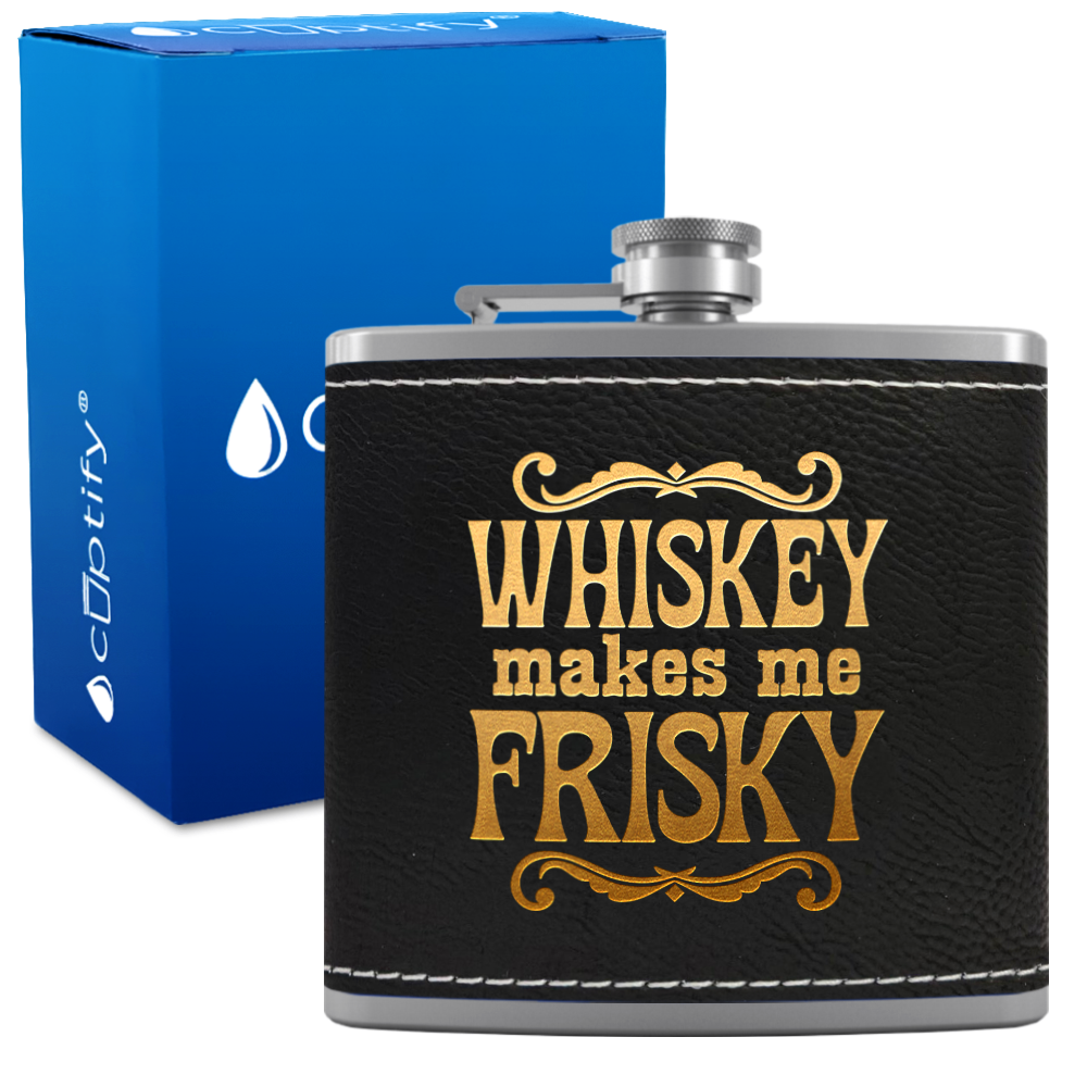 Whiskey Makes Me Frisky 6 oz Stainless Steel Leather Hip Flask