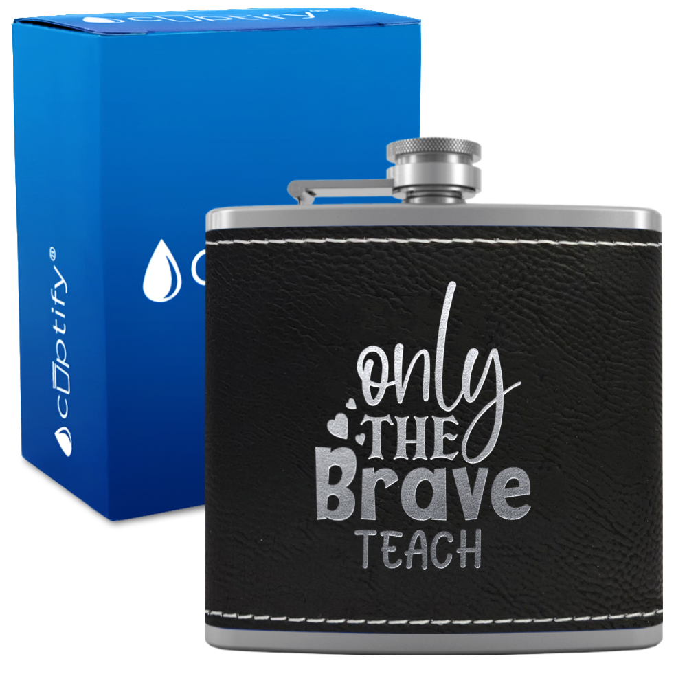Only The Brave Teach 6oz Stainless Steel Leather Hip Flask