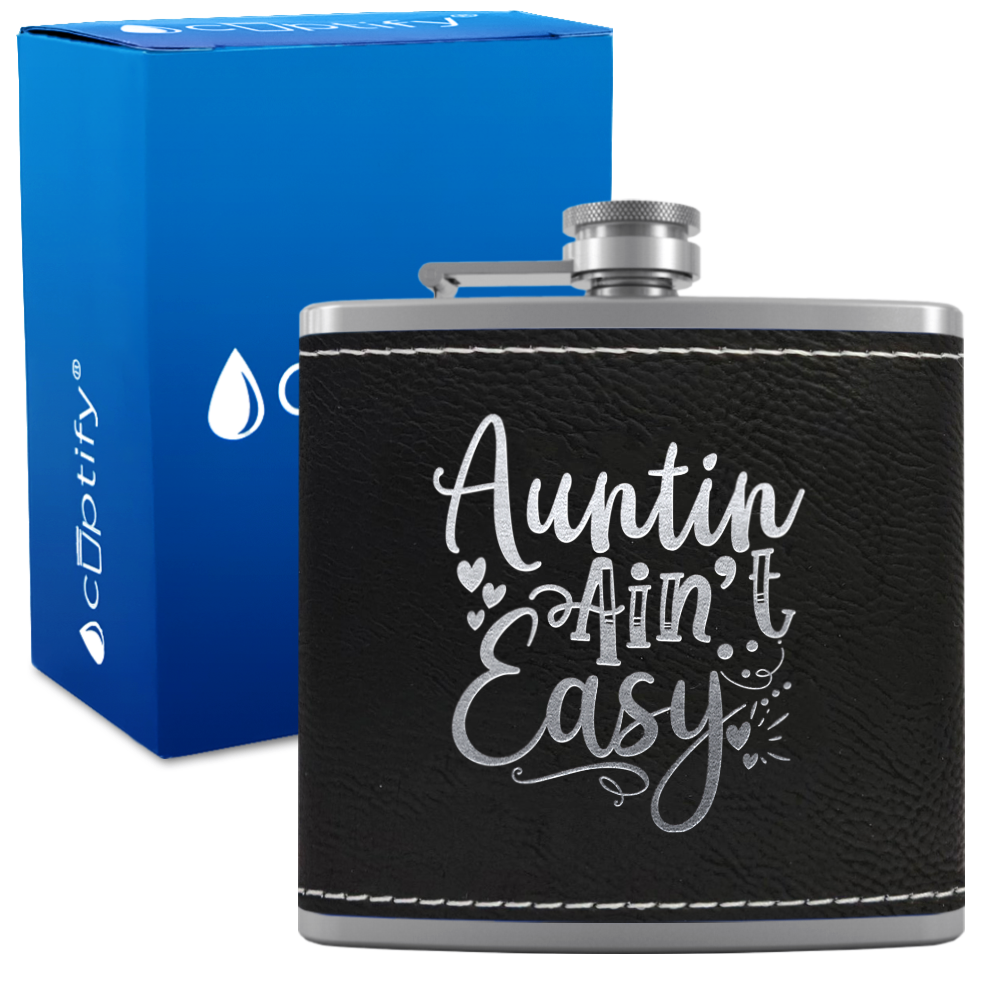 Auntin’ Ain’t Easy 6 oz Stainless Steel Leather Hip Flask