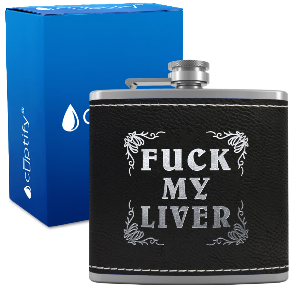 Fuck my Liver 6 oz Stainless Steel Leather Hip Flask