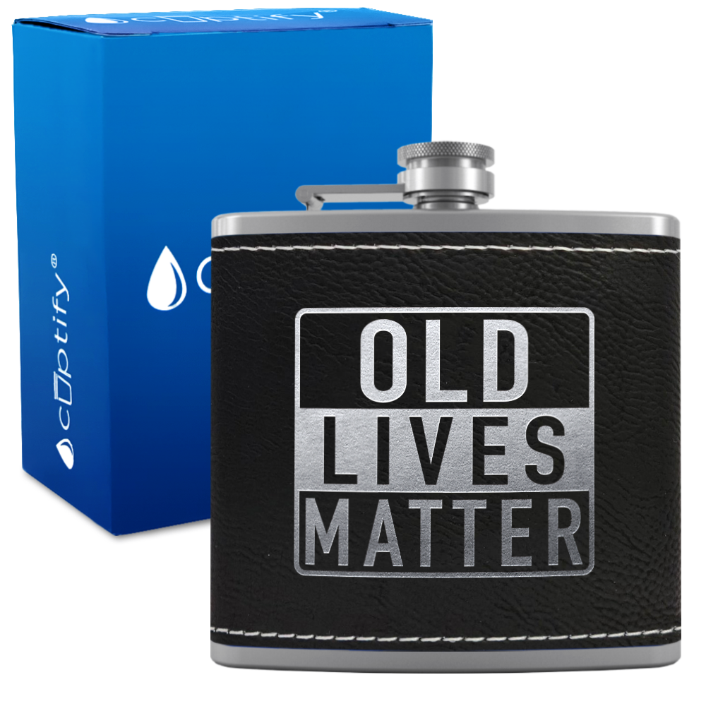Old Lives Matter 6 oz Stainless Steel Leather Hip Flask