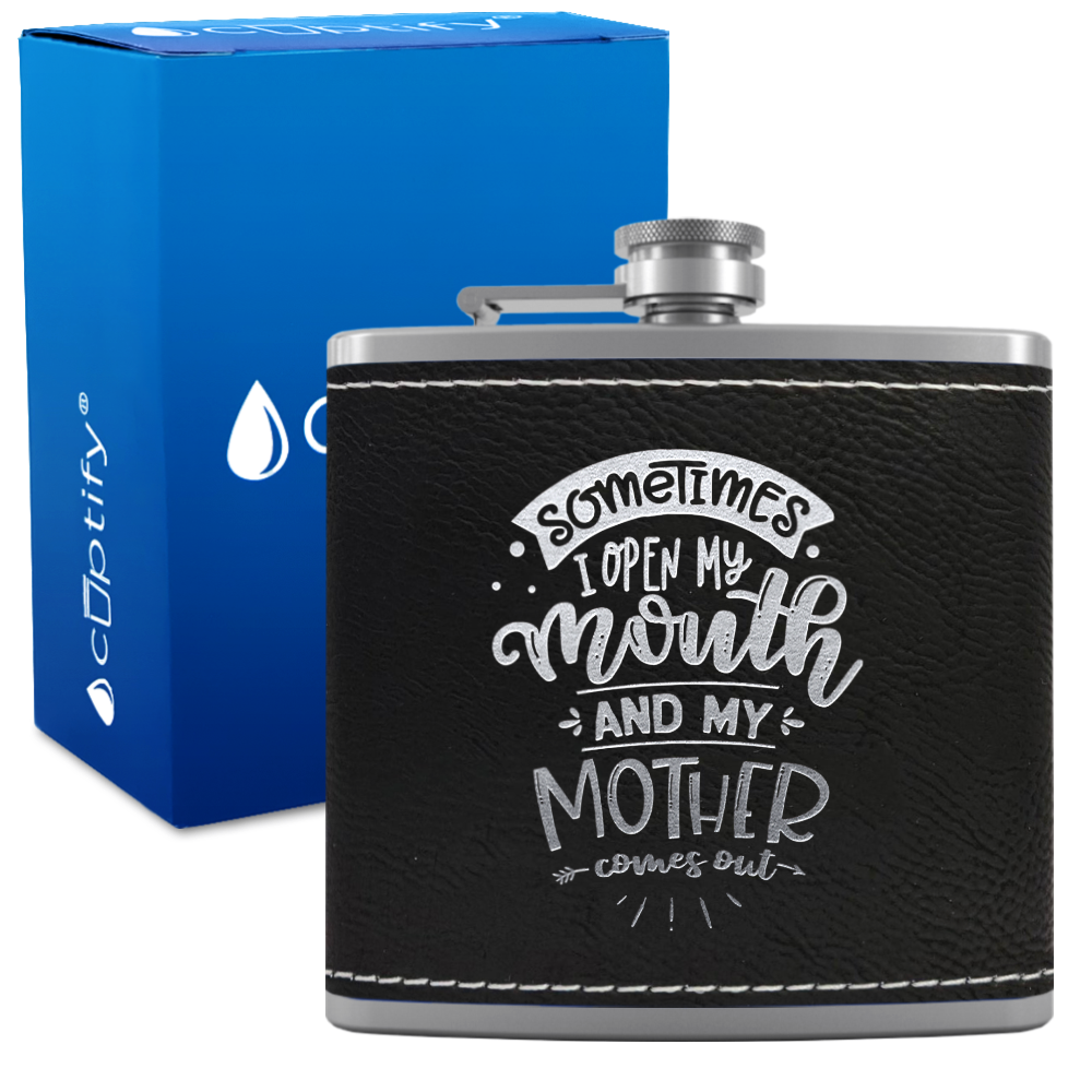Sometimes I Open My Mouth 6 oz Stainless Steel Leather Hip Flask