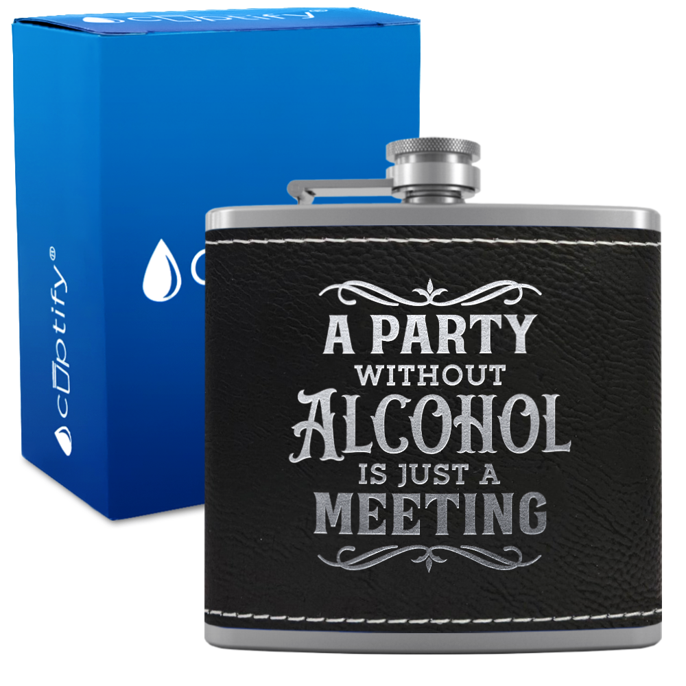 A Party Without Alcohol 6 oz Stainless Steel Leather Hip Flask
