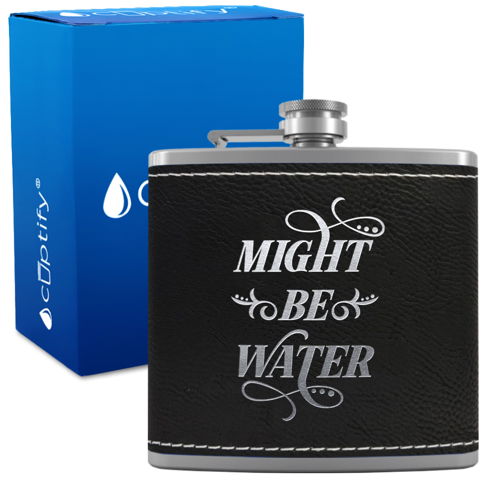 Might Be Water 6 oz Stainless Steel Leather Hip Flask