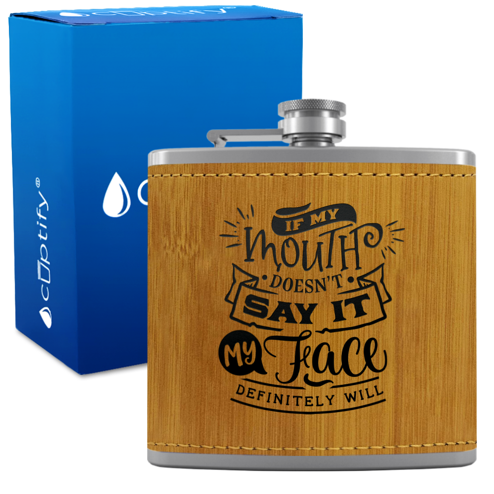 If My Mouth Doesn't Say It 6 oz Stainless Steel Leather Hip Flask