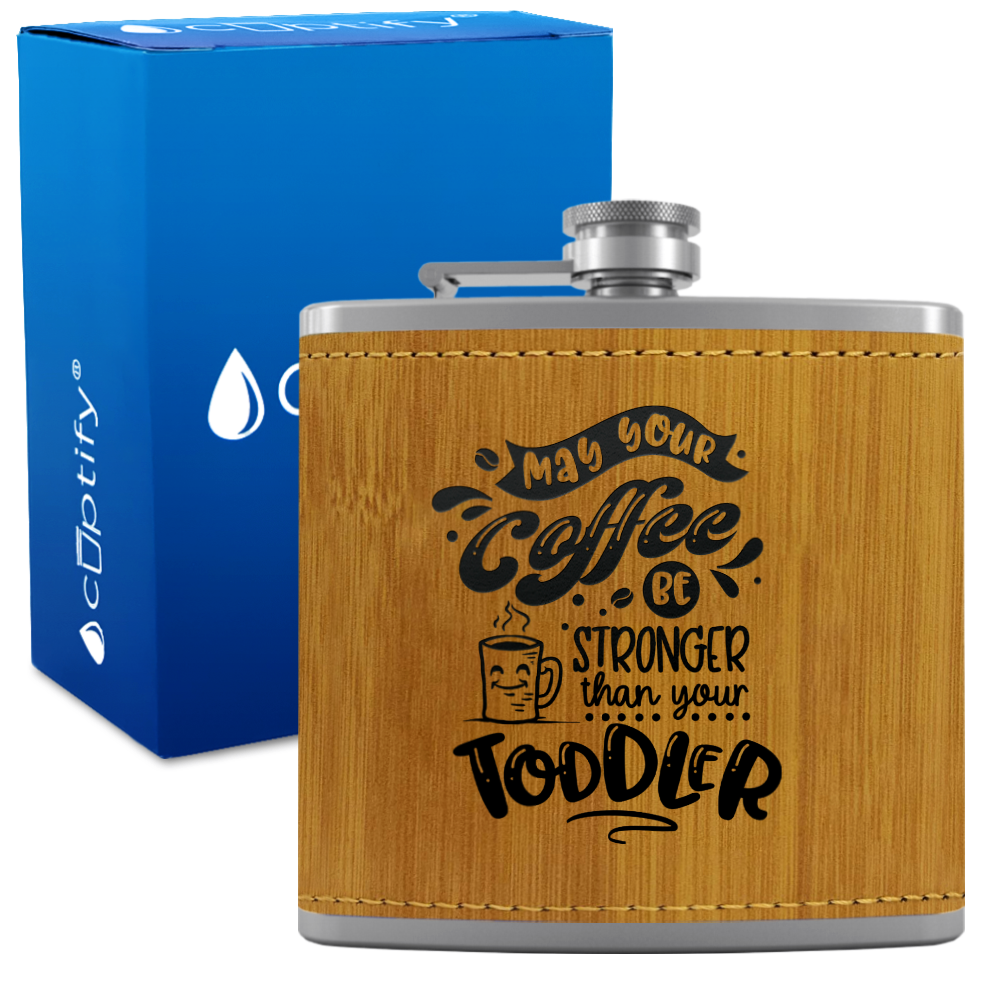 May Your Coffee Be Stronger 6 oz Stainless Steel Leather Hip Flask