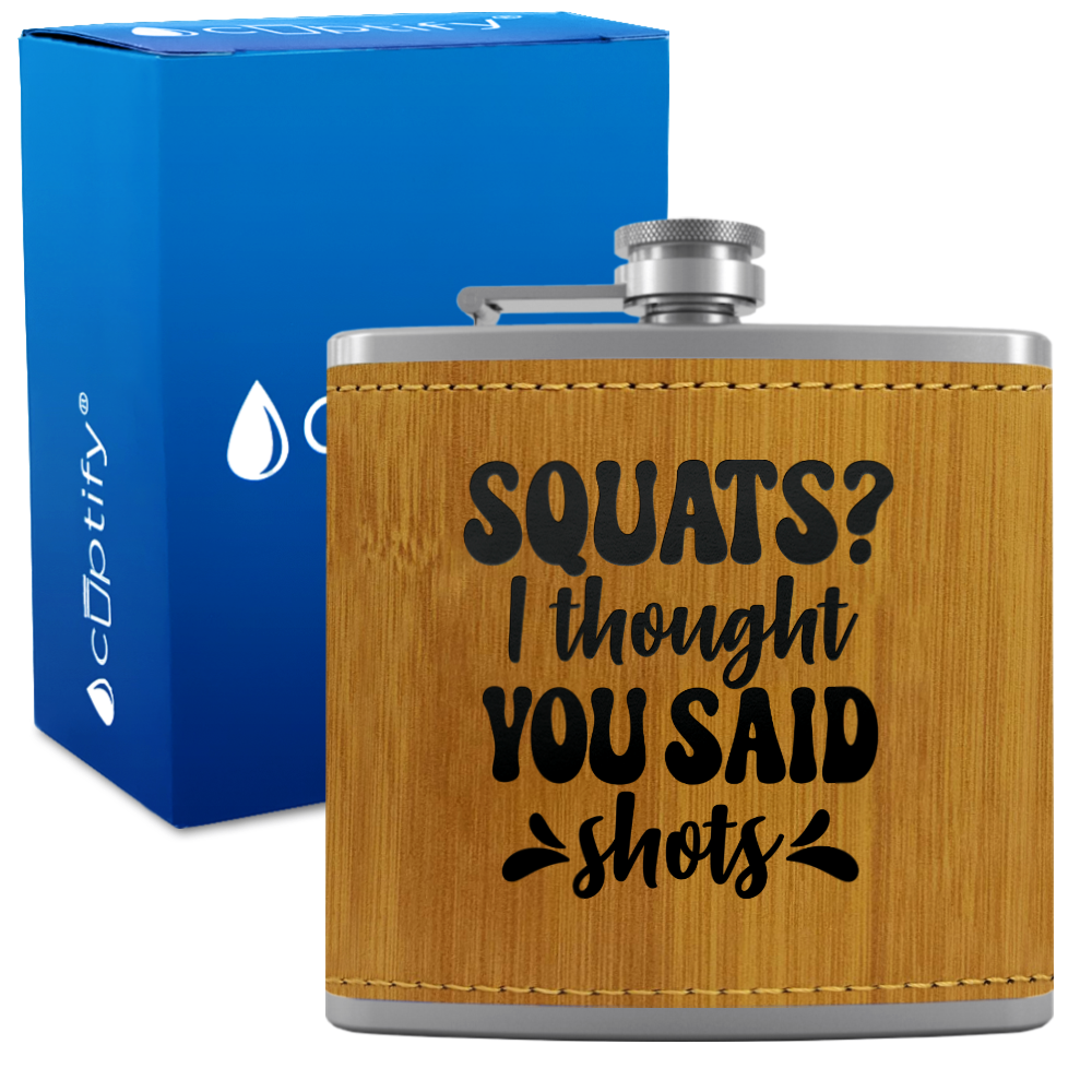 Squats I Thought You Said Shots 6 oz Stainless Steel Leather Hip Flask