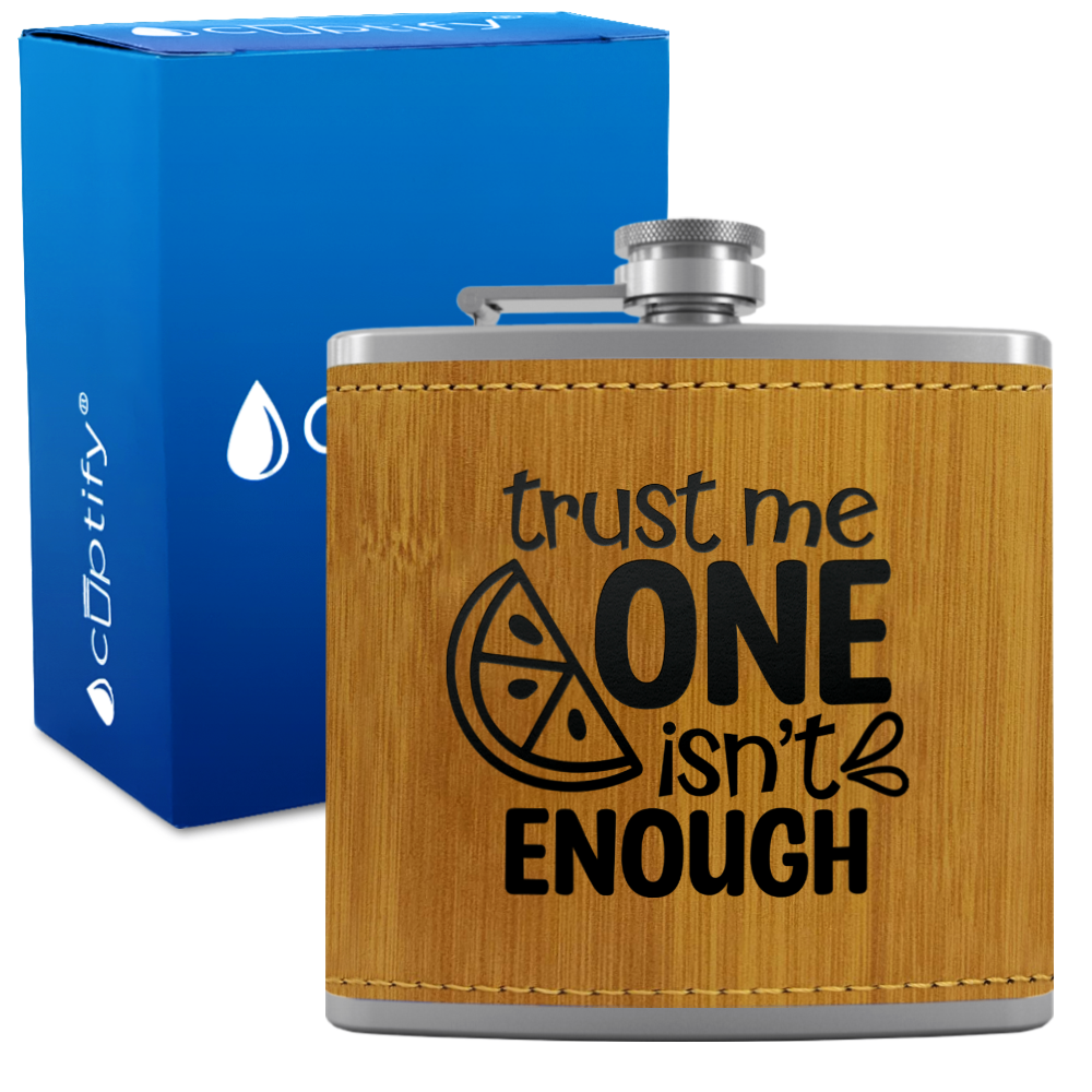 Trust Me One Isnt Enough 6 oz Stainless Steel Leather Hip Flask