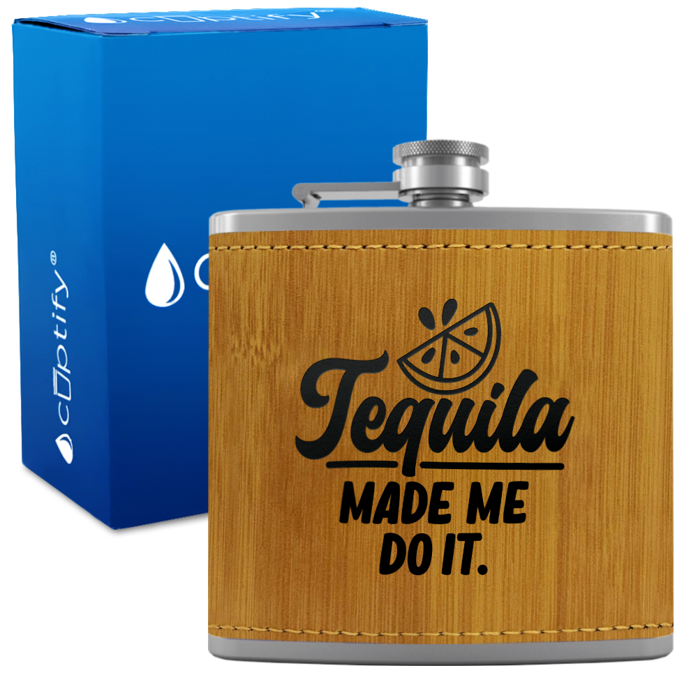 Tequila Made Me Do It 6 oz Stainless Steel Leather Hip Flask