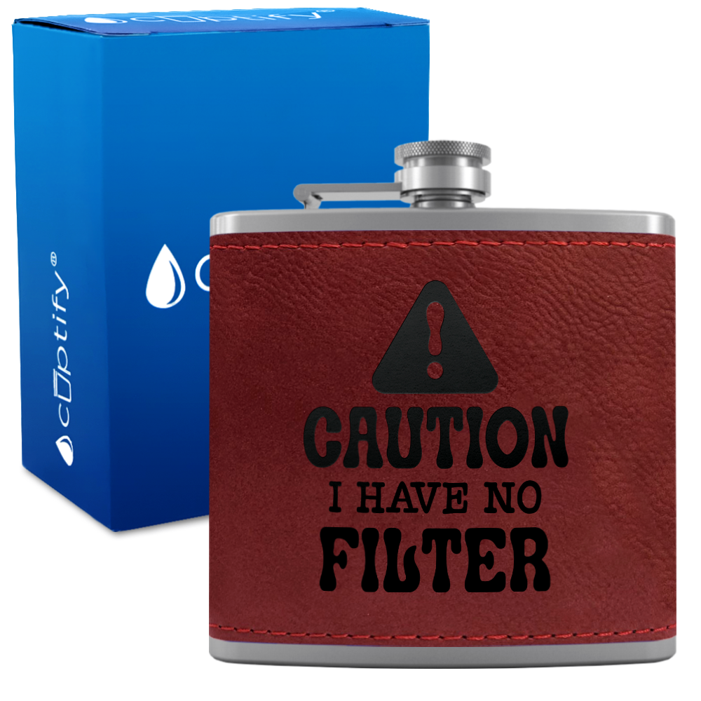 Caution I Have No Filter 6 oz Stainless Steel Leather Hip Flask