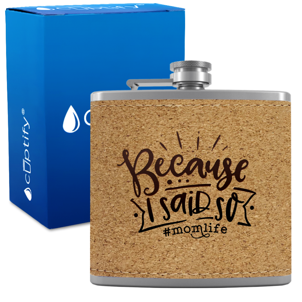 Because I Said So 6 oz Stainless Steel Leather Hip Flask