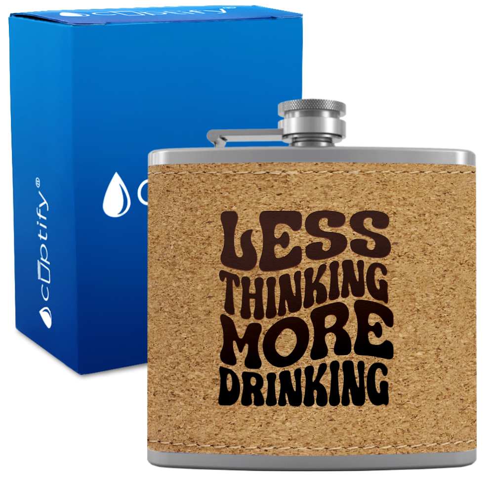 Less Thinking More Drinking 6 oz Stainless Steel Leather Hip Flask