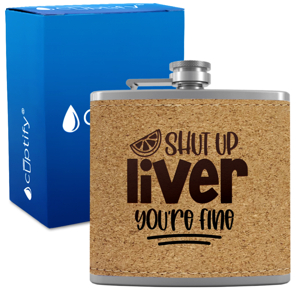 Shut Up Liver You're Fine with Lime 6 oz Stainless Steel Leather Hip Flask