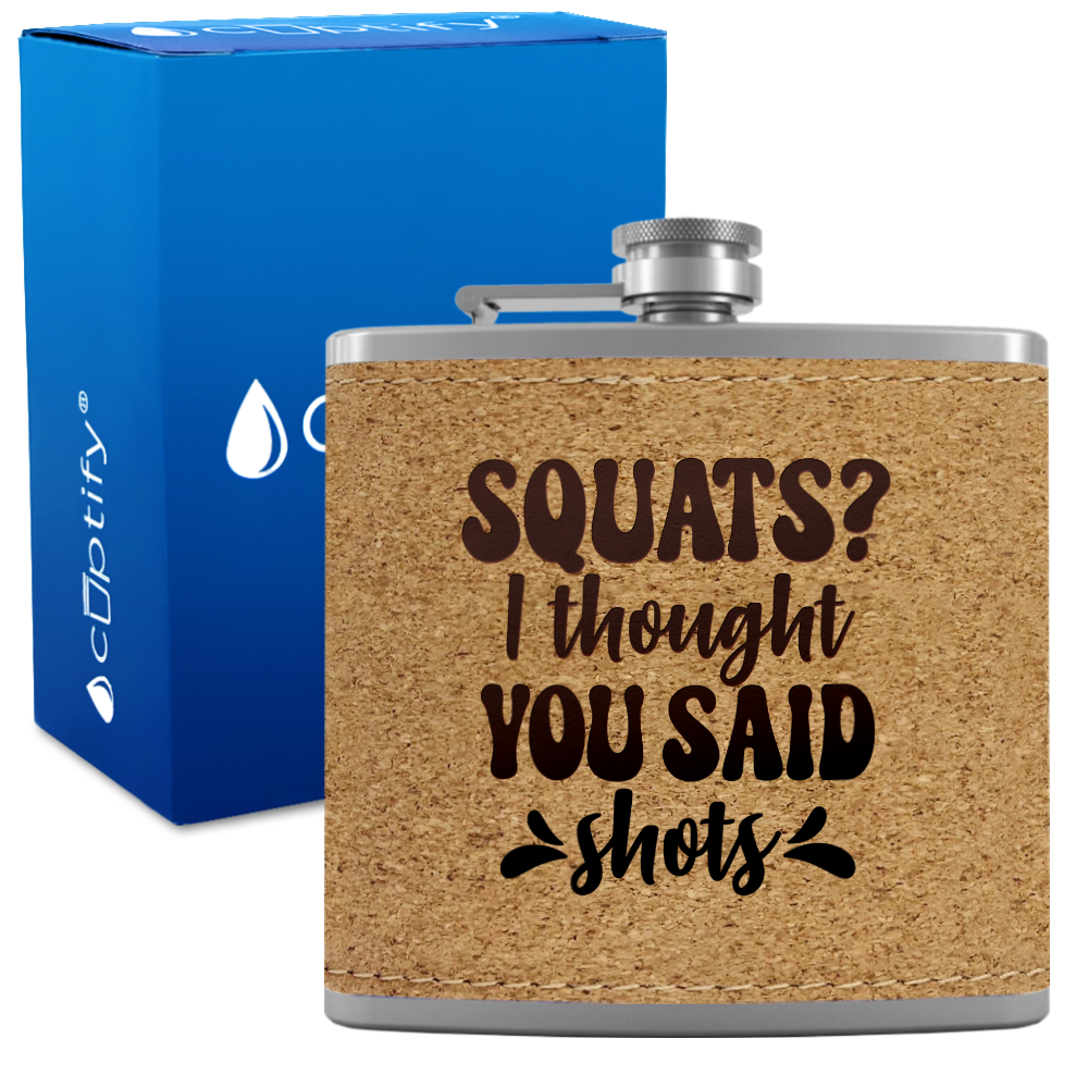 Squats I Thought You Said Shots 6 oz Stainless Steel Leather Hip Flask