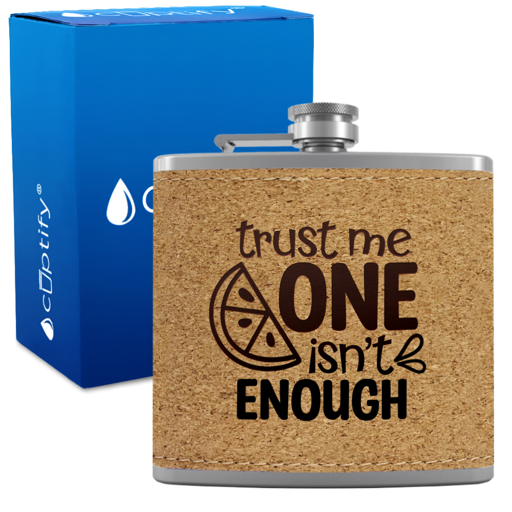 Trust Me One Isnt Enough 6 oz Stainless Steel Leather Hip Flask