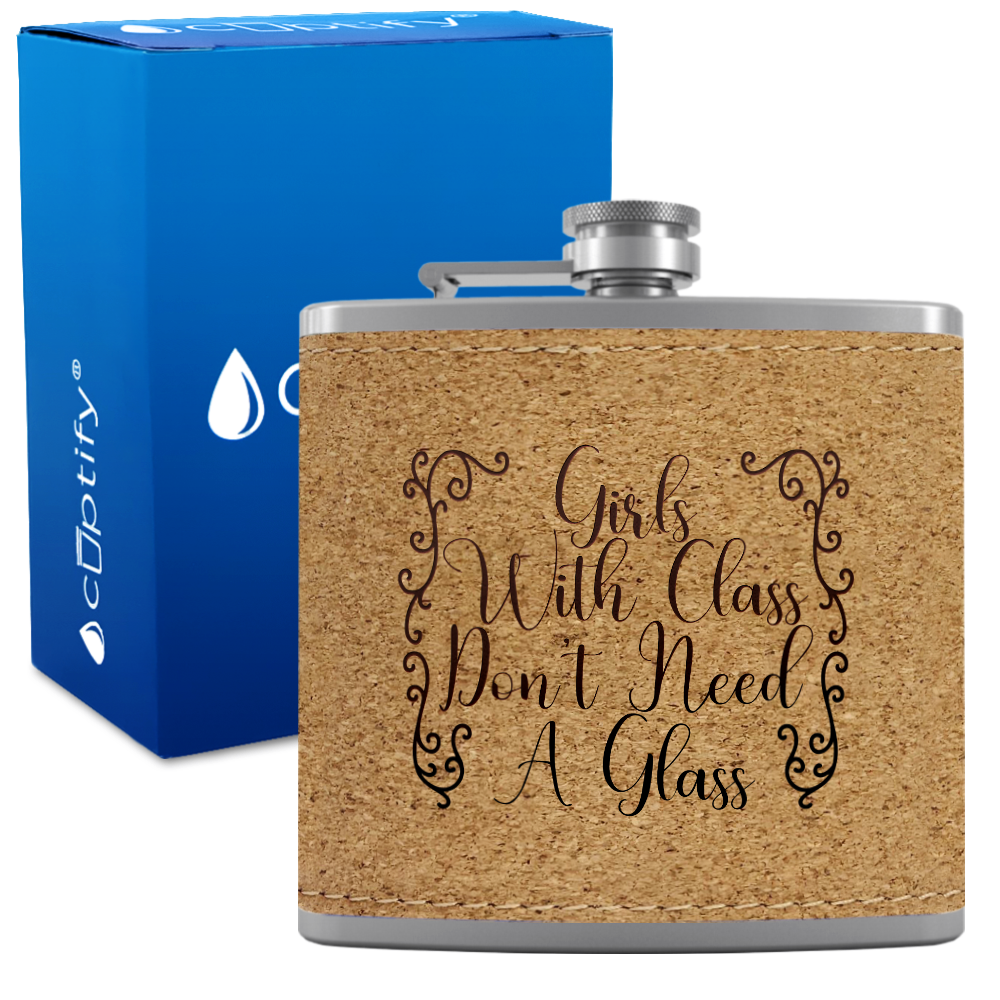 Girls with Class Don’t Need A Glass 6 oz Stainless Steel Leather Hip Flask