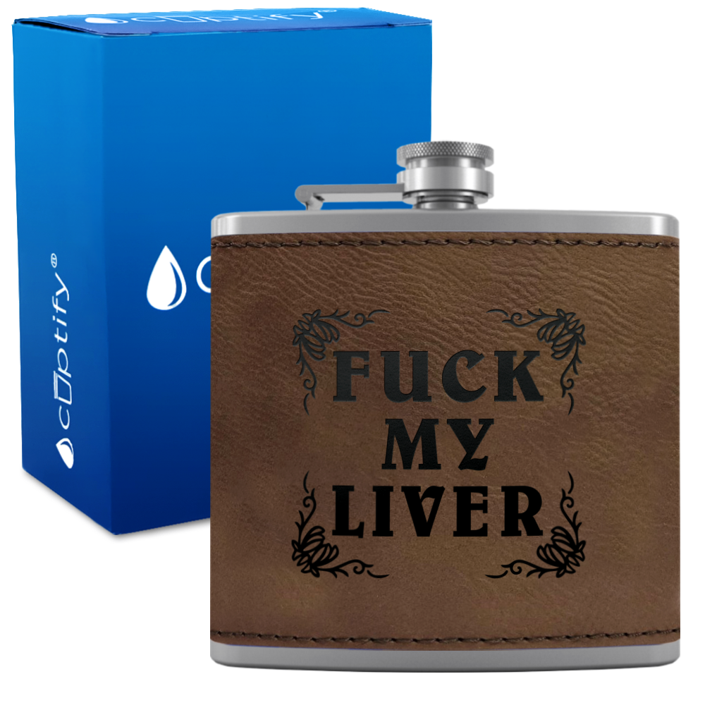 Fuck my Liver 6 oz Stainless Steel Leather Hip Flask