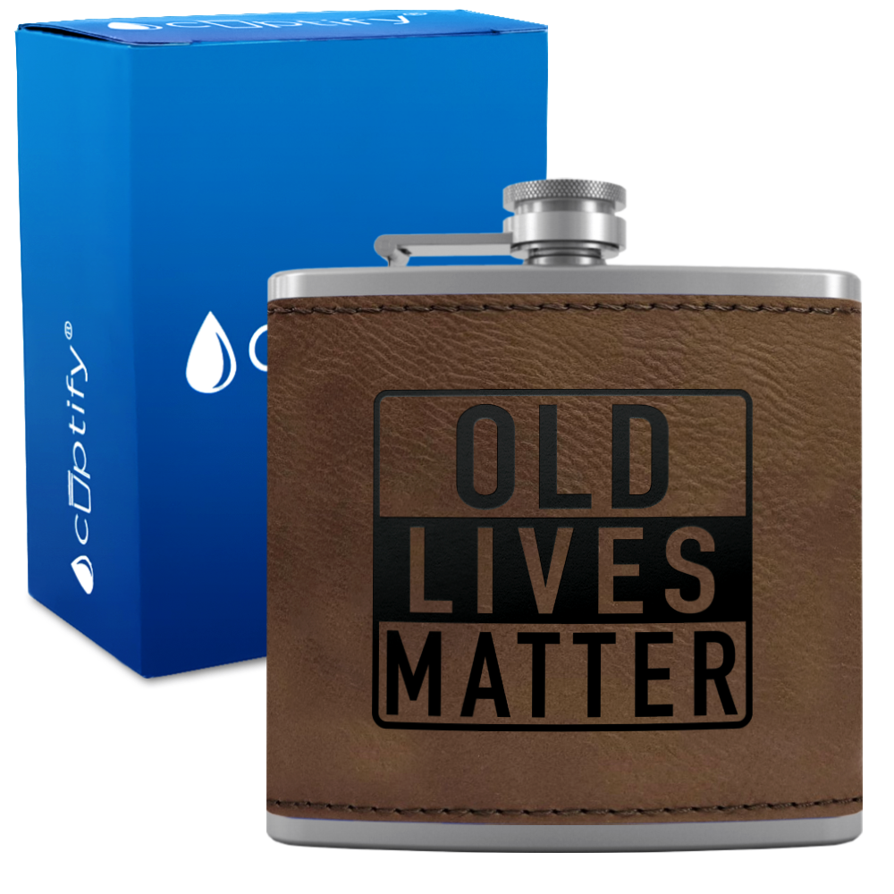 Old Lives Matter 6 oz Stainless Steel Leather Hip Flask