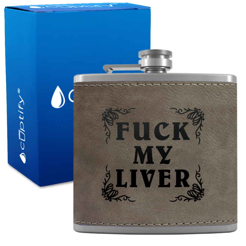 Fuck my Liver 6 oz Stainless Steel Leather Hip Flask