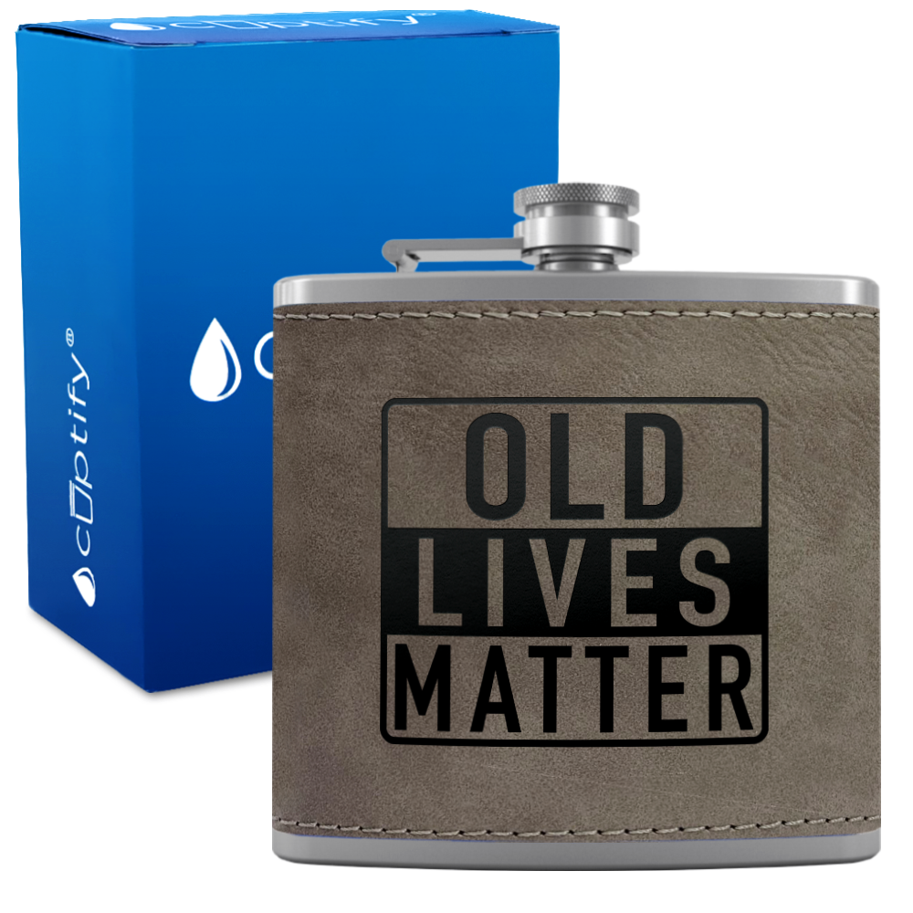 Old Lives Matter 6 oz Stainless Steel Leather Hip Flask
