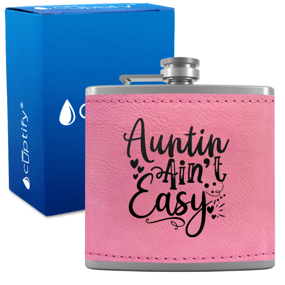 Auntin’ Ain’t Easy 6 oz Stainless Steel Leather Hip Flask