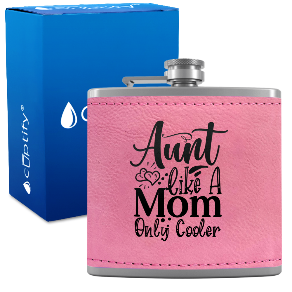 Aunt Like A Mom Only Cooler 6 oz Stainless Steel Leather Hip Flask