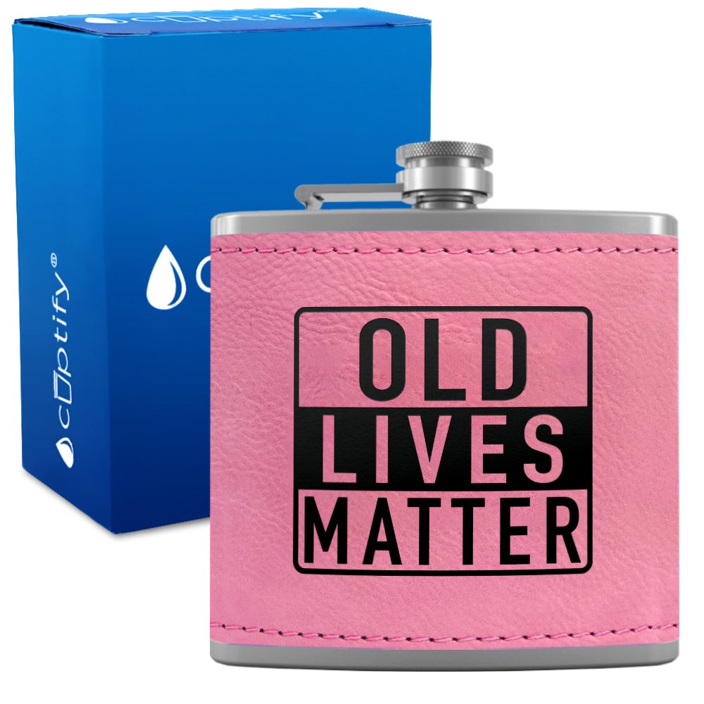 Old Lives Matter 6 oz Stainless Steel Leather Hip Flask