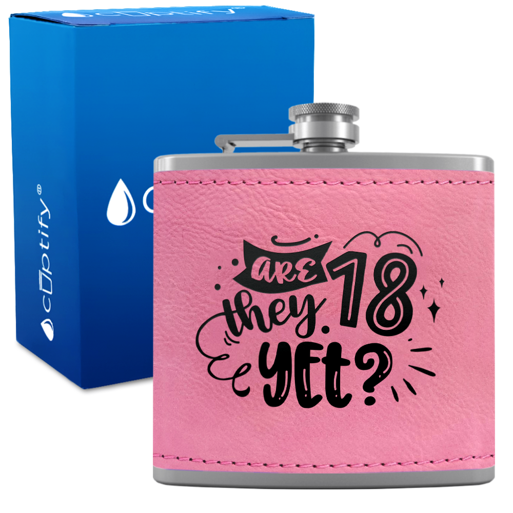 Are They 18 Yet 6 oz Stainless Steel Leather Hip Flask