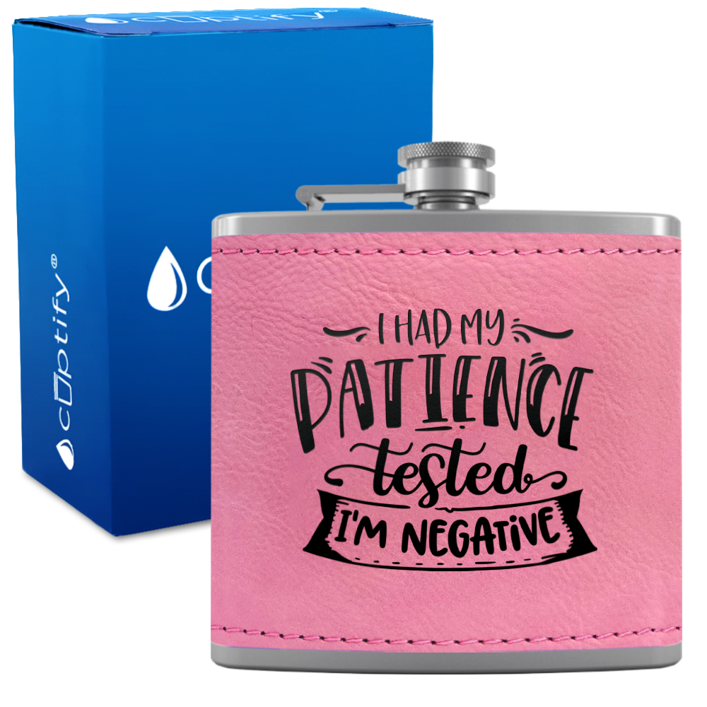 I Had My Patience Tested 6 oz Stainless Steel Leather Hip Flask