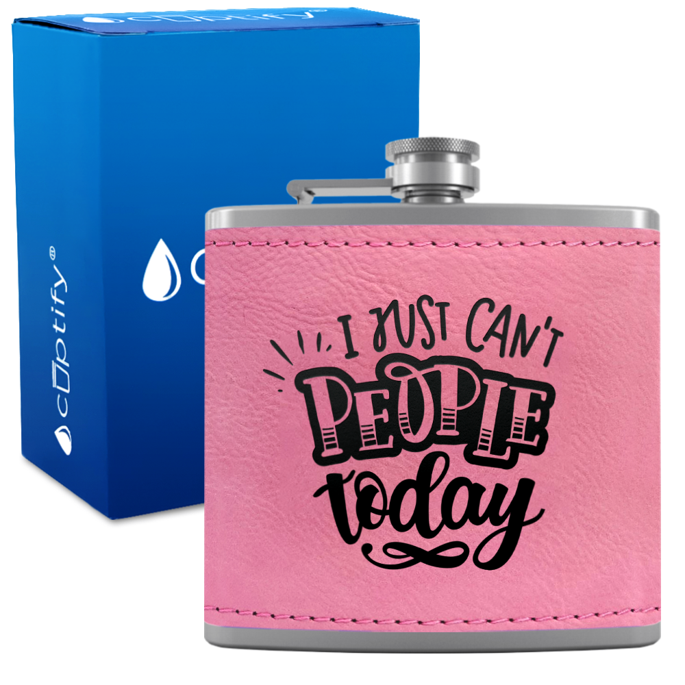 I Just Can't People Today 6 oz Stainless Steel Leather Hip Flask