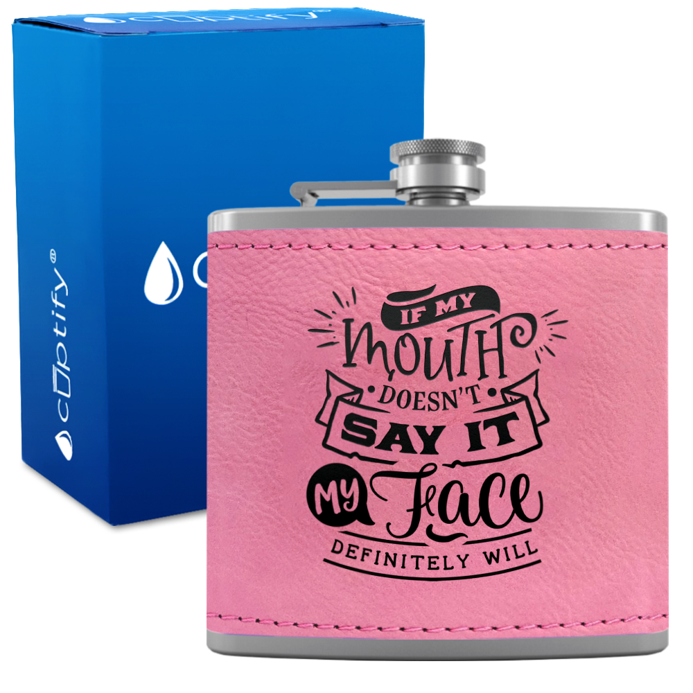 If My Mouth Doesn't Say It 6 oz Stainless Steel Leather Hip Flask