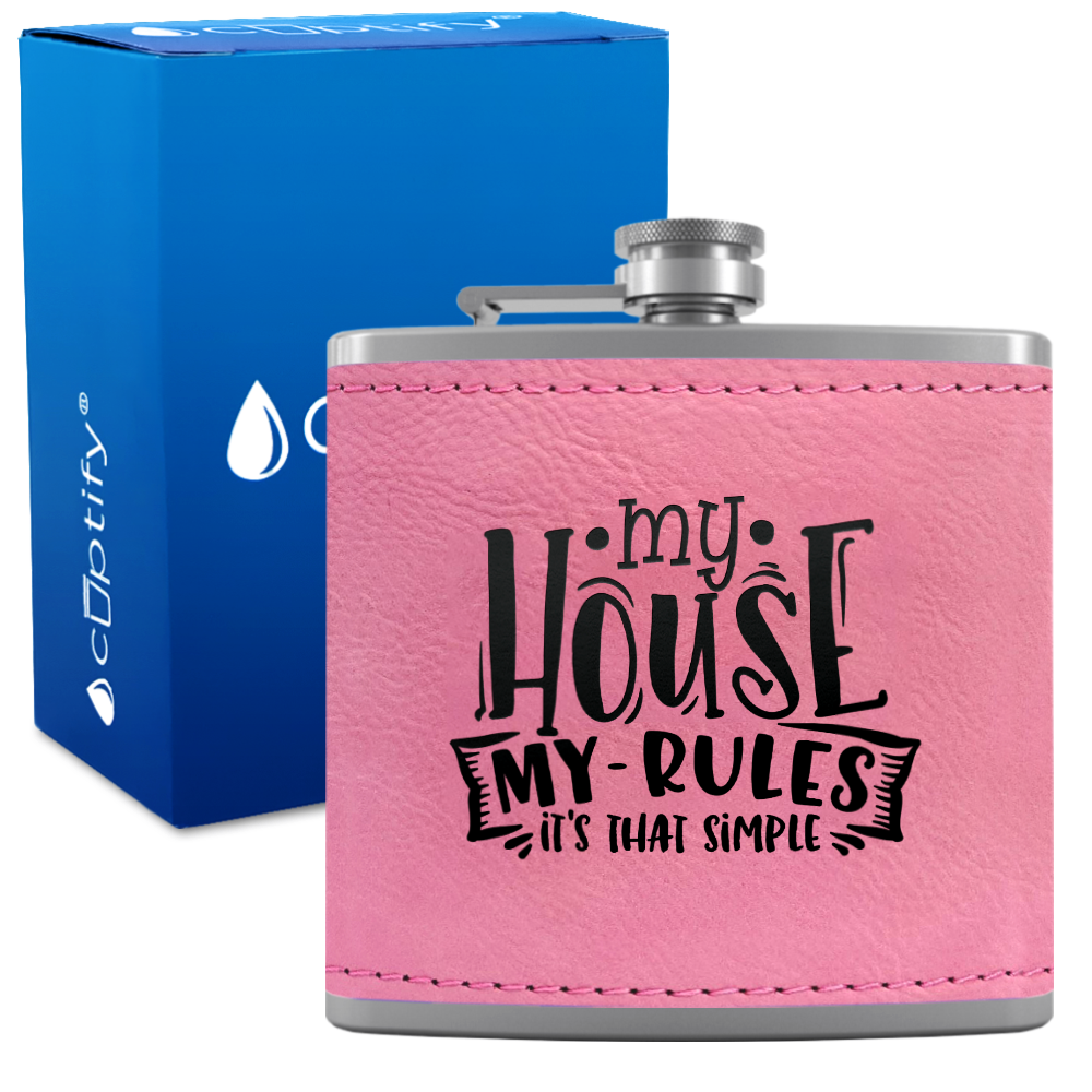 My House My Rules 6 oz Stainless Steel Leather Hip Flask