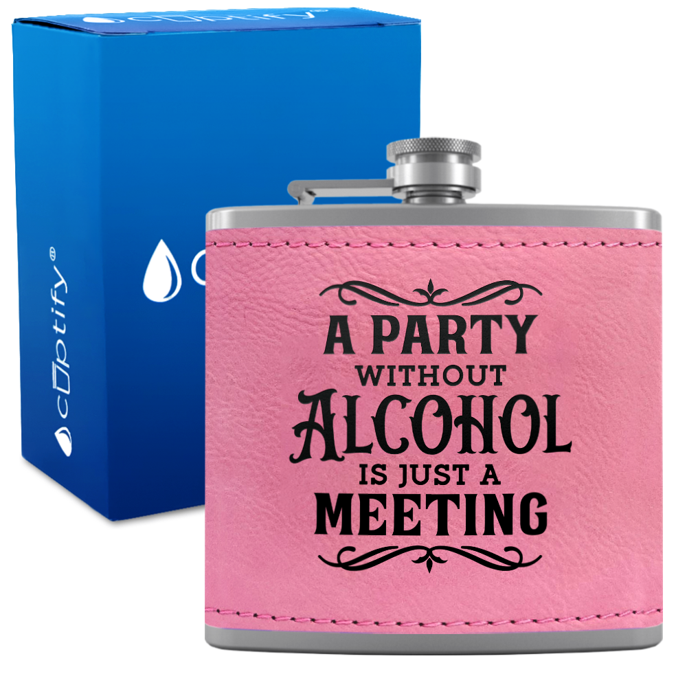 A Party Without Alcohol 6 oz Stainless Steel Leather Hip Flask