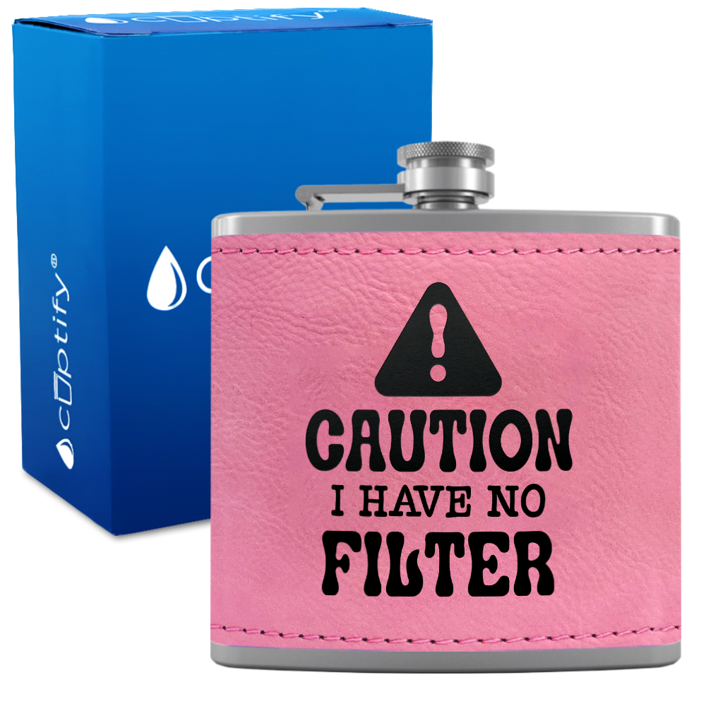 Caution I Have No Filter 6 oz Stainless Steel Leather Hip Flask
